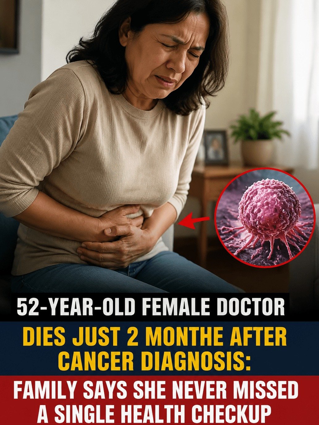 The Devastating 2-Month Cancer Shock: A 52-Year-Old Doctor's Story Will Make You Rethink Your Health Checkups