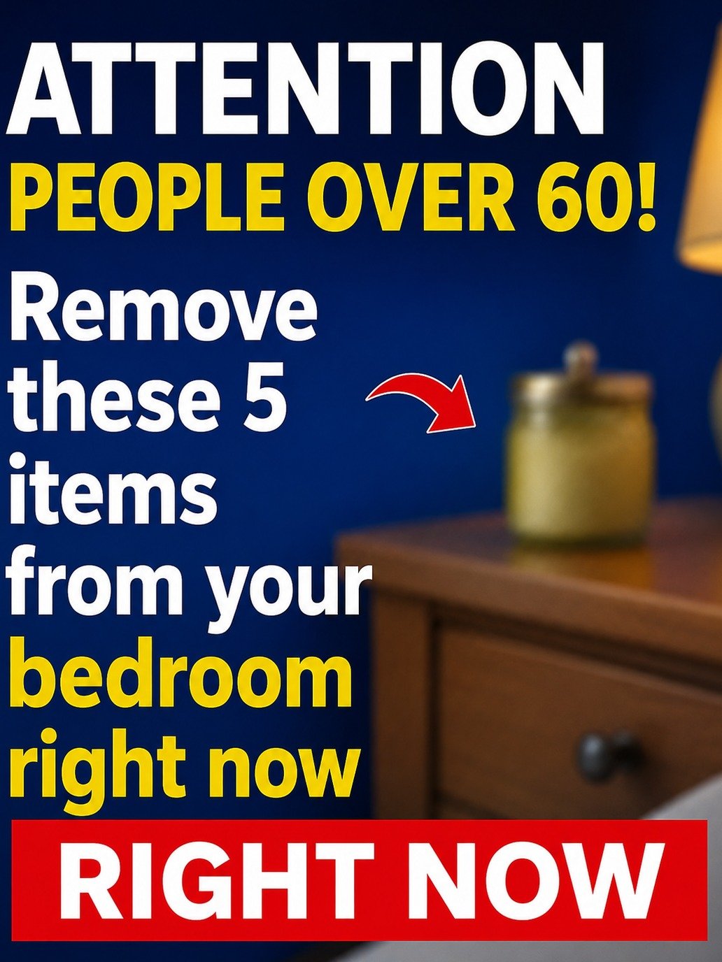 STOP! If You're Over 60, These 5 Bedroom Items Are Secretly Stealing Your Sleep & Threatening Your Safety (Remove Them TONIGHT!)